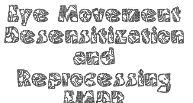 Eye Movement Desensitization and Reprocessing (EMDR)