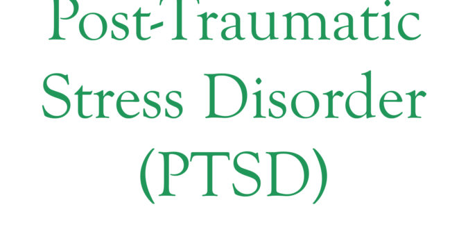 Post-Traumatic Stress Disorder (PTSD)